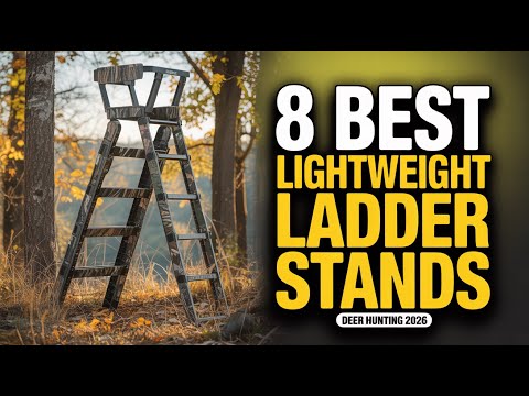 8 best lightweight ladder stands for deer hunting 2026